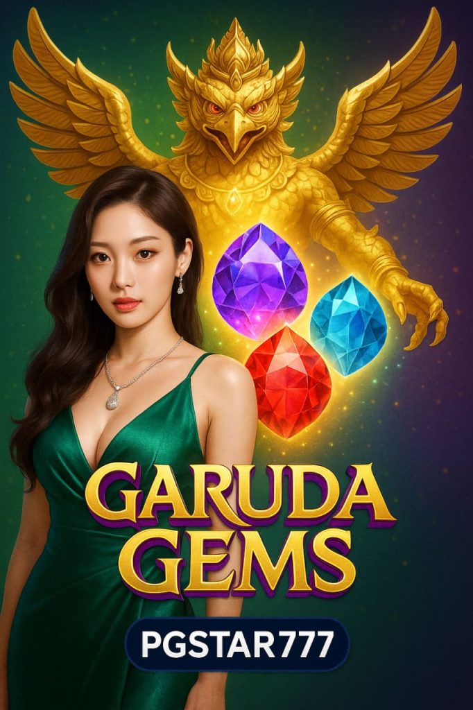 GARUDA GEMS อัญมณีครุฑแห่งตำนาน โบนัสแตกง่ายกับ PGSTAR777